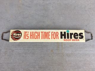 Hires Rootbeer Soda Its High Time For Hires Root Beer Store Door Push Sign