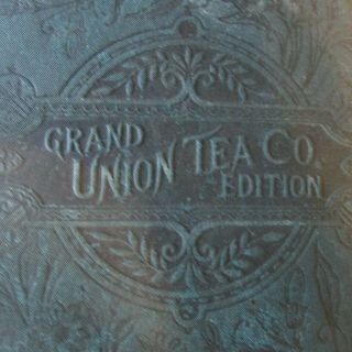 The Grand Union Tea Co.  Edition No Date Inside Book I Think Turn Of The Century