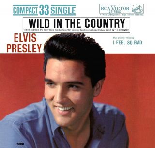 (compact 33) Elvis Presley " Wild In The Country/i Feel So Bad " Rca 37 - 7880 1961