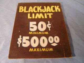 Vintage Blackjack Limit 50 Cents Minimum $500.  00 Maximum Casino Sign