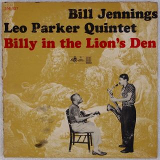 Bill Jennings,  Leo Parker: Billy In Lion’s Den Us ‘57 King Dg Jazz Lp Og Hear