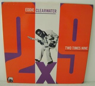 Eddie Clearwater Two Times Nine Lp 12” Vinyl Charly Records 1025