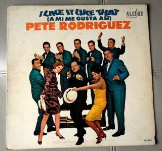 Pete Rodriguez I Like It Like That/ A Mi Me Gusta Asi Alegre Lp Latin Boogaloo