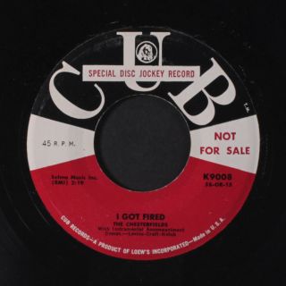 CHESTERFIELDS: I Got Fired / Meet Me At The Candy Store 45 (dj,  tol) 2