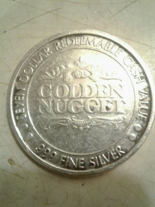 Golden Nugget,  Laughlin Nv.  999 Fine Sliver $7.  00 token Very Rare  2