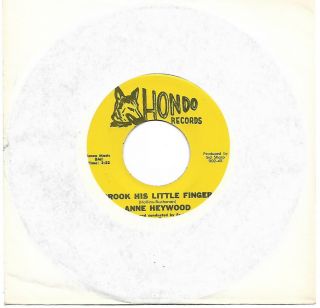 ANNE HEYWOOD Crook His Little Finger HONDO UNPLAYED NORTHERN SOUL 45 2