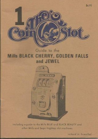 The Coin Slot Guide 1 To Mills Black Cherry,  Golden Falls And Jewel Bueschel
