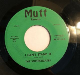 THE SOPHISTICATES I NEED YOU MUTT “PROMO” Rare Orig.  Northern Soul 45 2