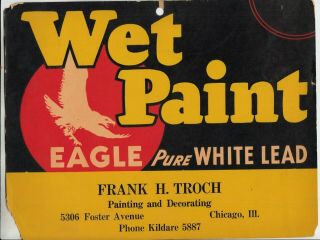 Vintage Wet Paint Sign/ Eagle White Lead/troch Painting Chicago Illinois Foster