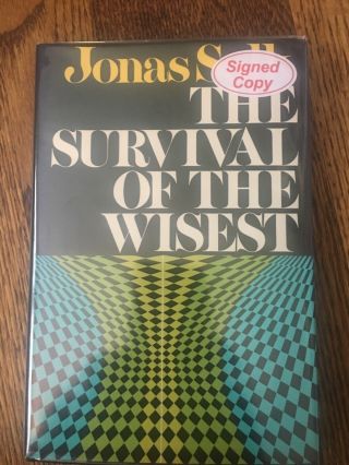 Jonas Salk Signed Book Hc Survival Of The Wisest