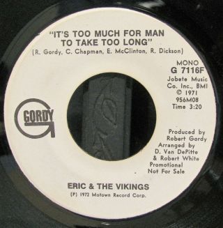 ERIC & THE VIKINGS IT ' S TOO MUCH FOR A MAN RARE NORTHERN SOUL PROMO 45 LISTEN 2