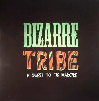 A Tribe Called Quest/the Pharcyde - Bizarre Tribe: A Quest To The Pharcyde