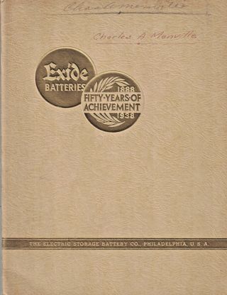 Exide Batteries Fifty Years Of Achievement 1888 - 1938 Electric Storage Battery Co