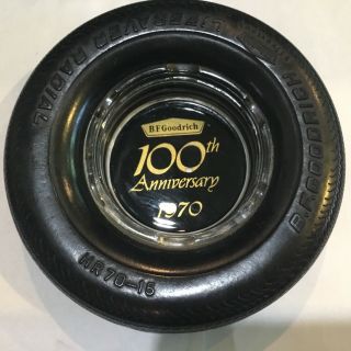 1970 B.  F.  Goodrich 100th Anniversary Rubber Tire Glass Ashtray Advertising Promo