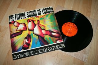 The Future Sound Of London Accelerator 1992 Uk Vinyl Lp