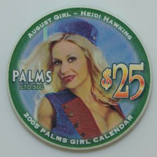 $25 Heidi Hawking 2005 Palms Girl Calendar Palms Casino Chip Las Vegas Nevada