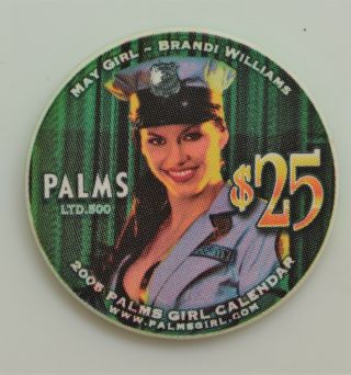 $25 Brandi Williams 2005 Palms Girl Calendar Palms Casino Chip Las Vegas Nevada