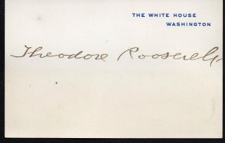 Theodore Roosevelt Autographed White House Card,  Fine Signature,  Pristine Card