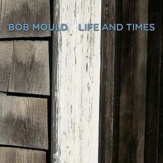 Bob Mould Life And Times Vinyl Record