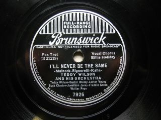 Billie Holiday,  Teddy Wilson’s Orch ‘i’ll Never Be The Same’ Brunswick 7926