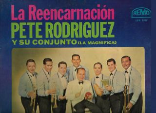 La Reencarnacion - Pete Rodriguez Y Su Conjunto (la Magnifica)