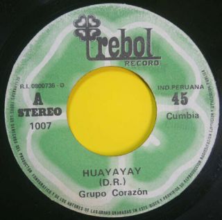 Grupo Corazon " Huayayay " Killer Cumbia Psych Peru 45 Listen