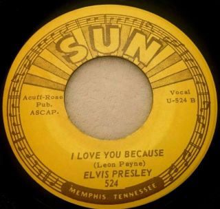 Elvis Presley Sun 524 I Love You Because 45 Rare Nm Sun Studio Recorded
