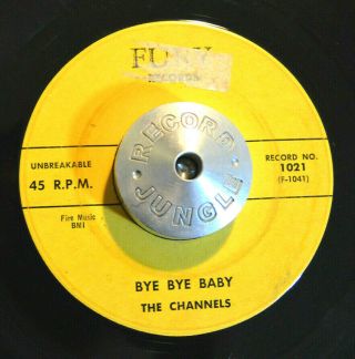 Doo Wop 45 - The Channels - Bye Bye Baby /my Love Will Never Die Fury R&b Hear