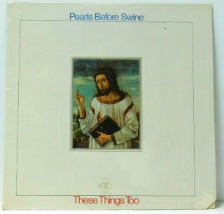 Pearls Before Swine Lp These Things Too On Reprise