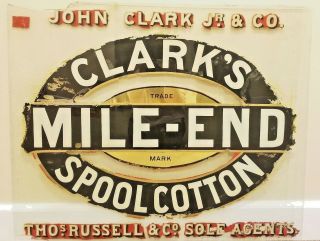Clarks Mile - End Spool Cotton Advertising Trade Sign Primitive Americana 1869 Nyc