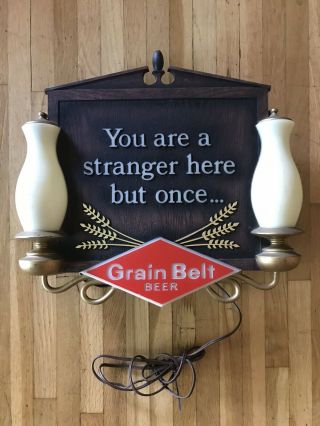 Vintage Grain Belt Beer “ You Are A Stranger Here But Once” Lighted Beer Sign