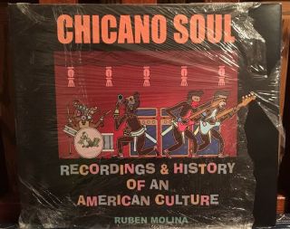 Chicano Soul : Recordings And History Of An American Culture Ruben Molina