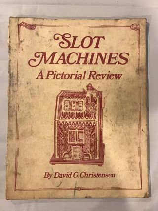 Slot Machines A Pictorial Review By David Christensen