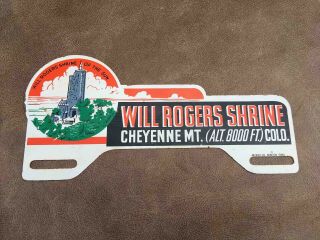 Vintage Will Rogers Shrine Cheyenne Mt Colorado Souvenir Ad License Plate Topper