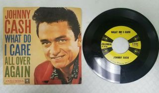 Johnny Cash What Do I Care/all Over Again 7 " 45rpm W/pic Sleeve Columbia 4 - 41251