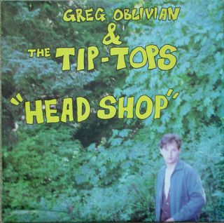Rare Lo - Fi Garage/folk Greg Oblivian & The Tip - Tops Head Shop Lp 1998 Sftri Ex