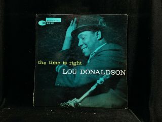 Lou Donaldson - The Time Is Right - Blue Note 4025 - West 63rd Dg Rvg Ear 9m