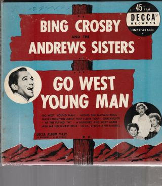 Bing Crosby & The Andrew Sisters 45 Box Set Go West Young Man Decca,