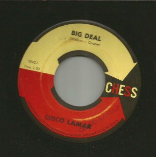 Northern Soul R&b Bw Doowop - Chico Lamar - Big Deal - Hear - On Chess