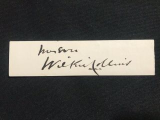 WILKIE COLLINS Signed Cut Signature Author Autograph NOVELIST 1824 - 1889 Rare 2