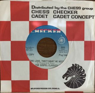 The Gospel Classics Northern Soul 45 More Love Thats What We Need - Checker (m -)