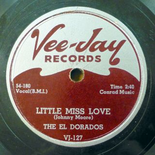 EL DORADOS 78 ONE MORE CHANCE / LITTLE MISS LOVE on VEE JAY in VG,  cond RJ 347 2
