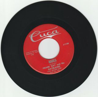 Ultra Rare Garage 45,  " Hades " By Frank Gay And The Gayblades On Cuca 1138