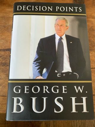 President George W.  Bush Signed Decision Points 1st Edition Hardcover Book