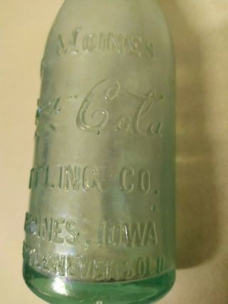 Coca Cola Straight Side bottle Des Moines 1900 Rare 6