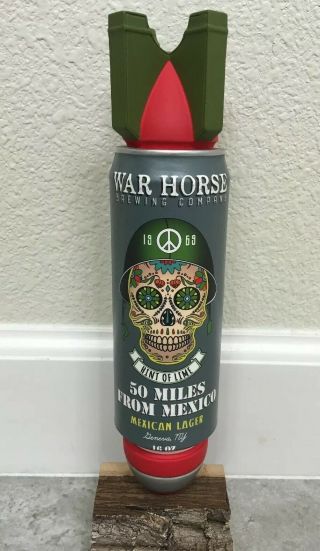 War Horse Brewing 50 Miles From Mexico Beer Tap Handle Figural Beer Tap Handle B
