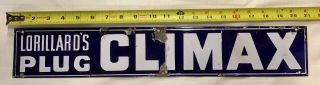 Lorillards Climax Plug Tobacco Heavy Porcelain Sign Early 1900’s