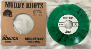 Sonics / Mudhoney Bad Betty Split Green Splatter ’d 176/300 Rsd 7” Vinyl 45