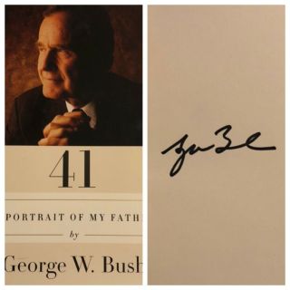 George W Bush Signed Autograph 41 Portrait Of My Father 1st Edition Hc S&h