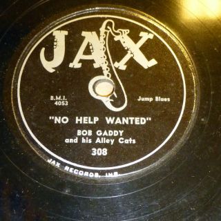 Bob Gaddy His Alley Cats Jump Blues 78 No Help Wanted On Jax In Vg,  Cond.  Rj 289